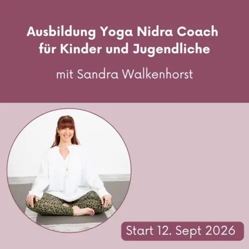 Yoga Nidra Coach für Kinder und Jugendliche - Ausbildung mit Sandra Walkenhorst: 12. Sept. 2026 bis 25. Oktober 2026
