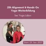 25h Alignment und Hands on Weiterbildung bei Yoga Labor