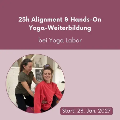 25h Alignment und Hands on Weiterbildung bei Yoga Labor