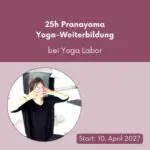Pranayama – 25h-Yoga-Weiterbildung bei Yoga Labor Pranayama – 25h-Yoga-Weiterbildung bei Yoga Labor