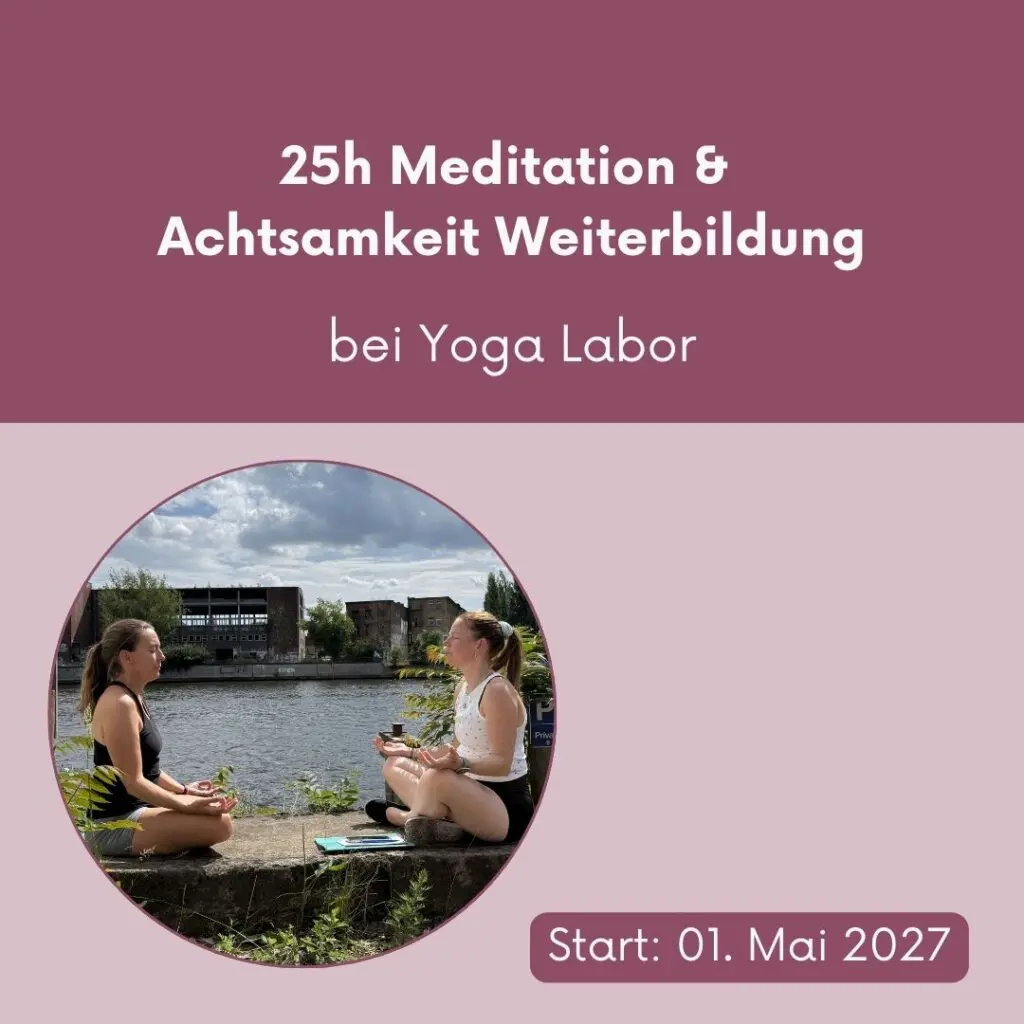 25h Meditation und Achtsamkeit Weiterbildung bei Yoga Labor