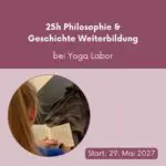 Philosophie und Geschichte 25h Yoga Weiterbildung bei Yoga Labor