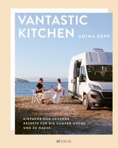 Vantastic Kitchen – Einfache und gesunde Rezepte für die Camper-Küche und zu Hause