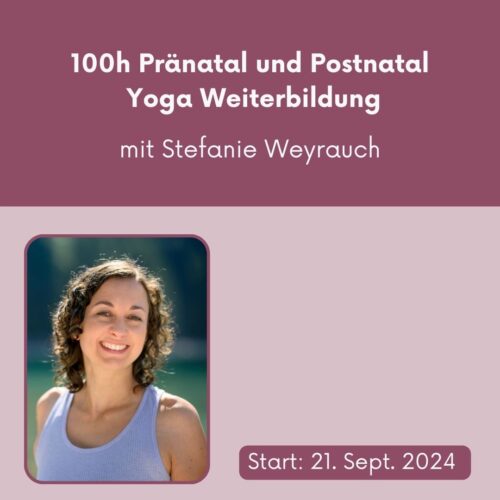 Pränatal und Postnatal Yoga Weiterbildung mit Stefanie Weyrauch