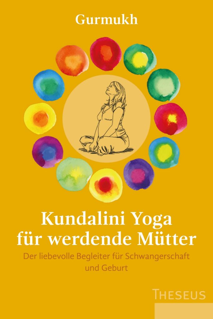Ratgeber: Kundalini Yoga für werdende Mütter" von Gurmukhi