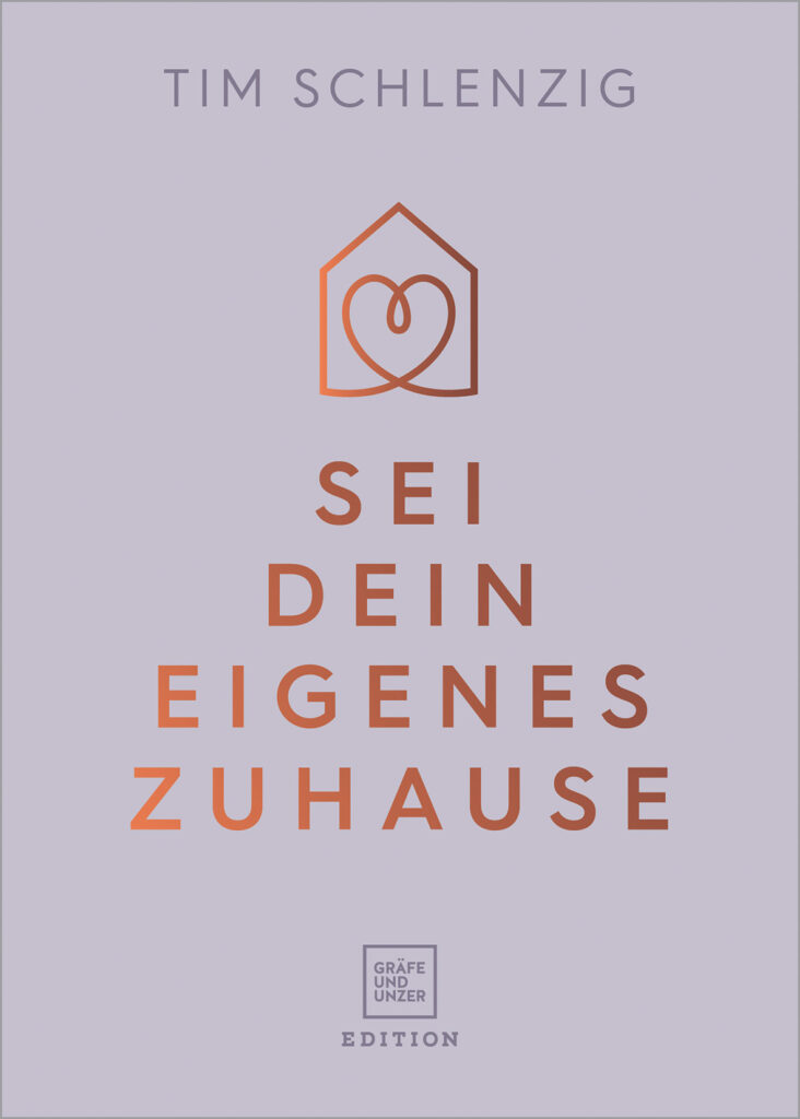 Buch von Tim Schlenzig: Sei dein eigenes Zuhause