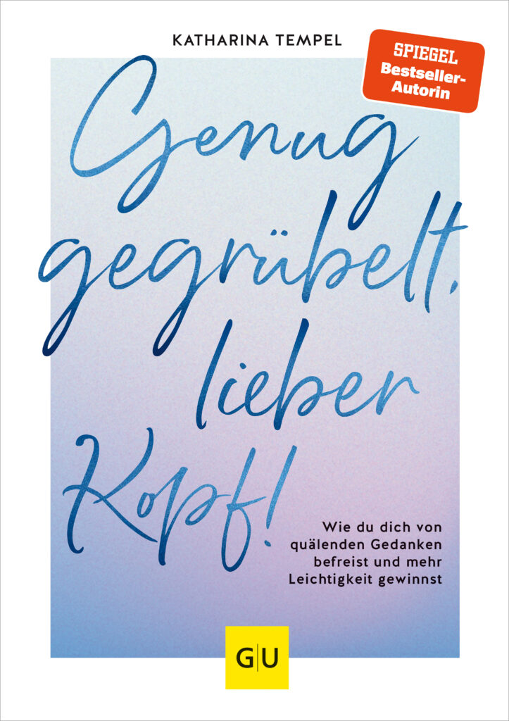 Buchempfehlung:Genug gegrübelt, lieber Kopf!